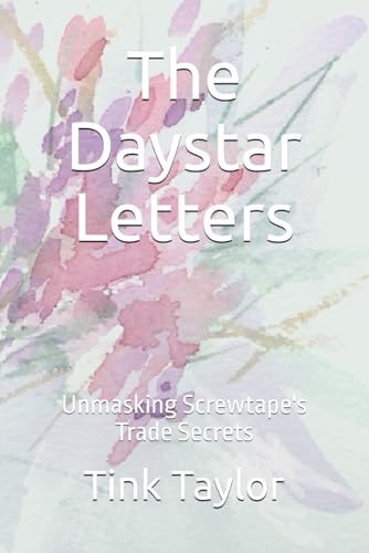 The Daystar Letters Unmasking Screwtape's Trade Secrets