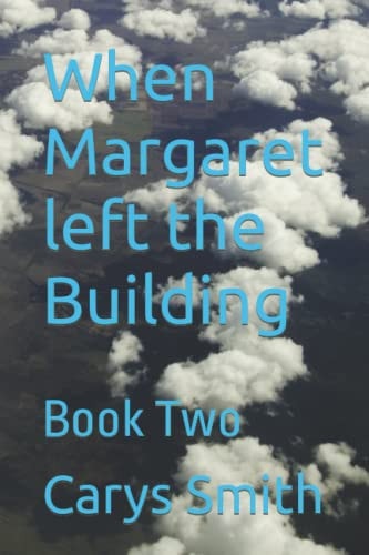 When Margaret Left the Building Book Two