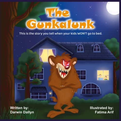 The Gunkalunk This is the Story You Tell when Your Kids WON'T Go to Bed