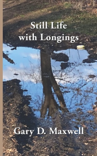 Still Life with Longings Poems from 2003-2013