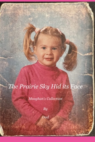 The Prairie Sky Hid Its Face