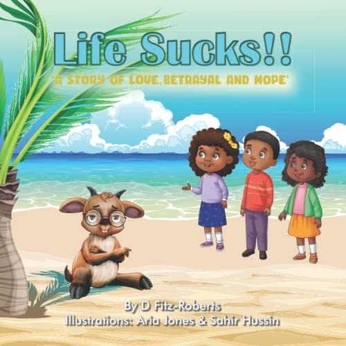Life Sucks!! A Story of Love, Betrayal and Hope