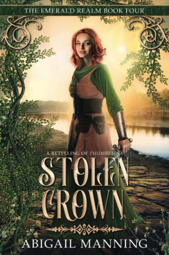 Stolen Crown A Retelling of Thumbelina