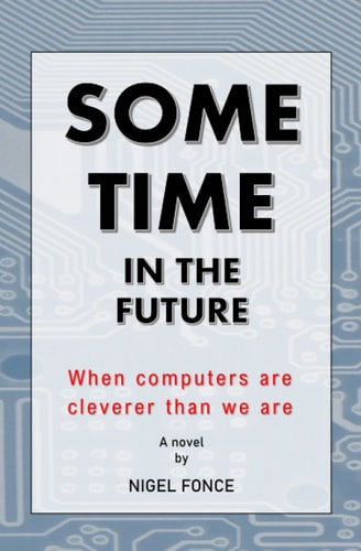 Some Time In The Future When Computers Are Cleverer Than We Are