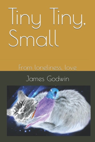 Tiny Tiny, Small From Loneliness, Love