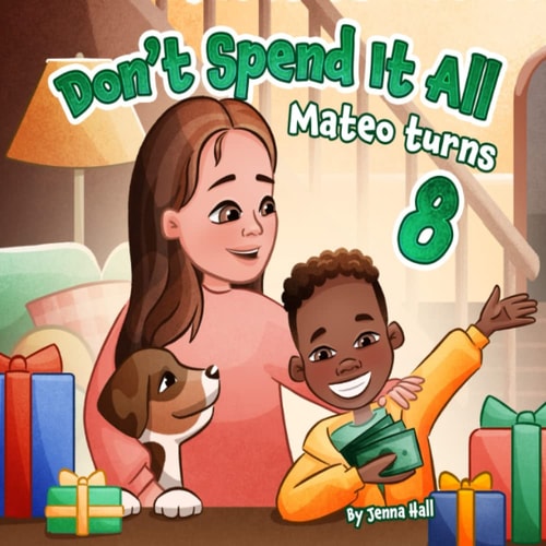 Don't Spend It All Mateo Turns 8