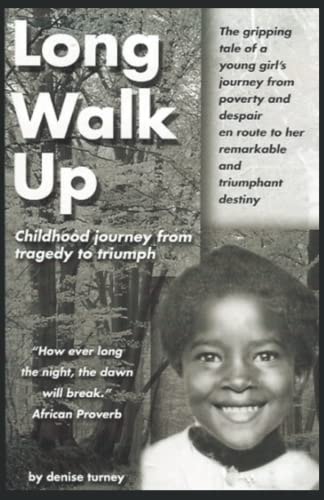 Long Walk Up Childhood Journey from Tragedy to Triumph