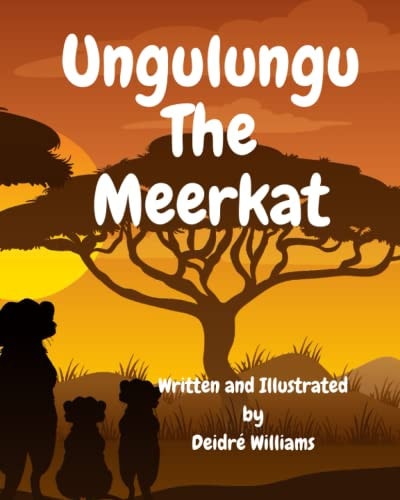 Ungulungu The Meerkat A Bed Time Story