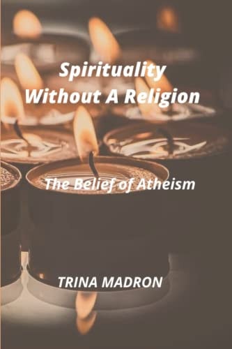 Spirituality Without a Religion The Belief of Atheism