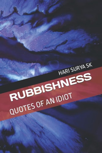 Rubbishness Quotes of an Idiot