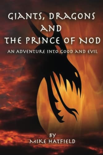 Giants, Dragons and the Prince of Nod An Adventure Into Good and Evil