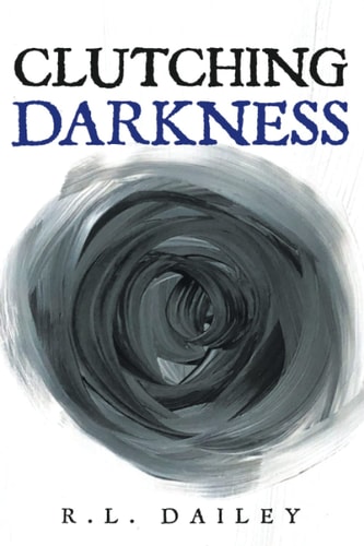 Clutching Darkness Book Two in the HUNTING FOR LIGHT Trilogy