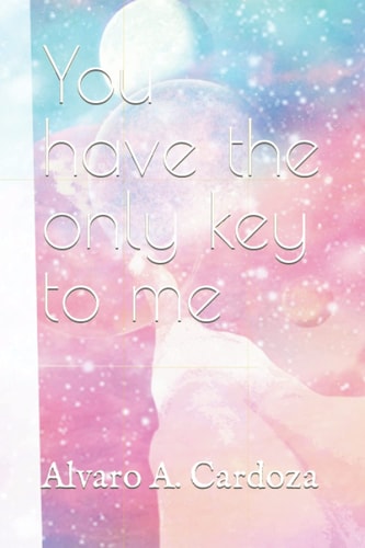 You Have the Only Key to Me
