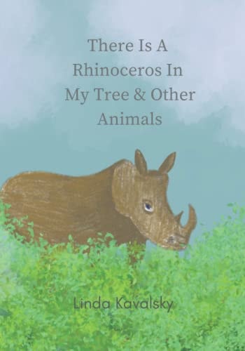 There Is A Rhinoceros In My Tree & Other Animals A Children's Book with Animals