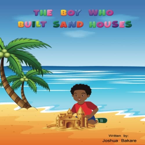 The Boy Who Built Sand Houses