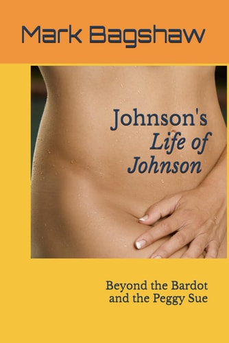 Johnson's "Life of Johnson" Beyond the Bardot and the Peggy Sue