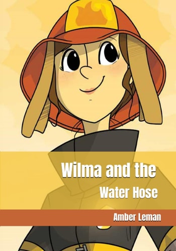 Wilma and the Water Hose Amber Leman