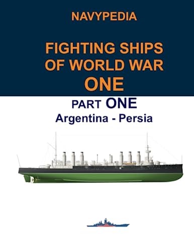 Navypedia. Fighting Ships of World War One. Part One. Argentina - Persia.