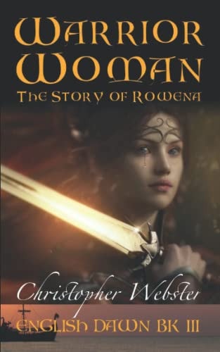Warrior Woman The Story of Rowena