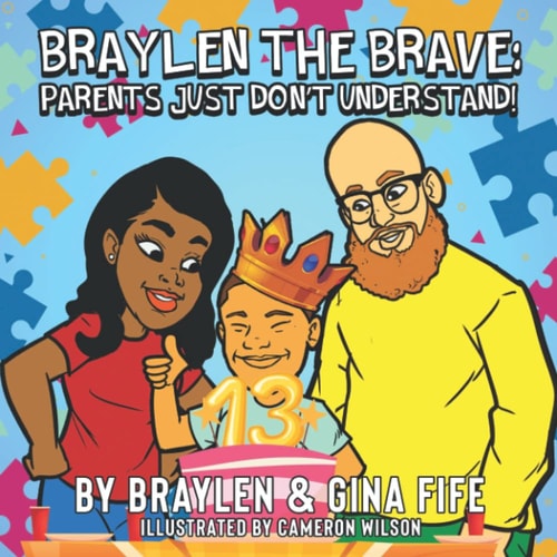 Braylen the Brave Parents Just Don't Understand!