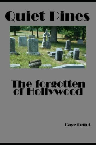Quiet Pines The Forgotten of Hollywood