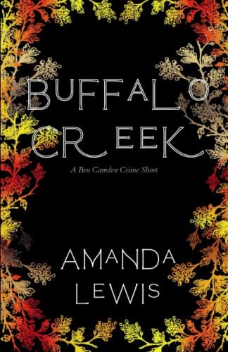 Buffalo Creek A Ben Camden Crime Short