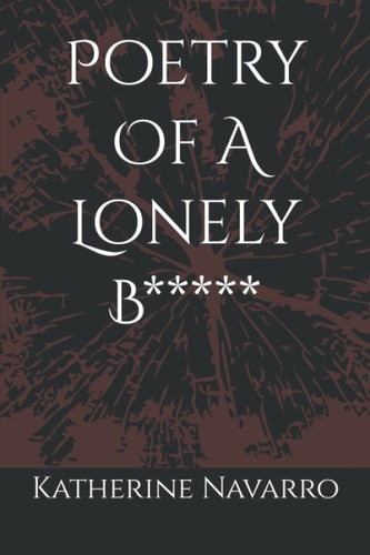 Poetry Of A Lonely B*****