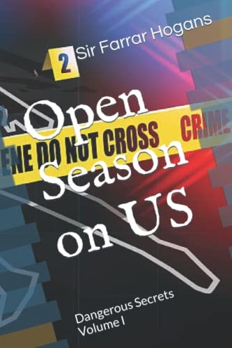Open Season on US Dangerous Secrets Volume I