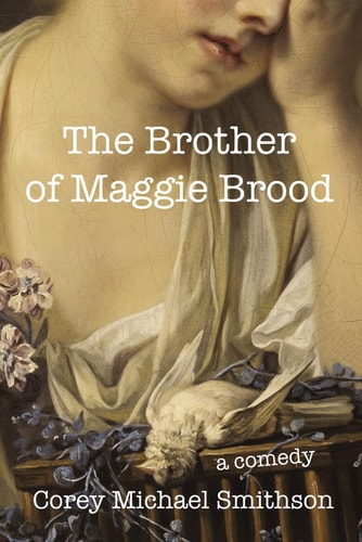 The Brother of Maggie Brood A Comedy