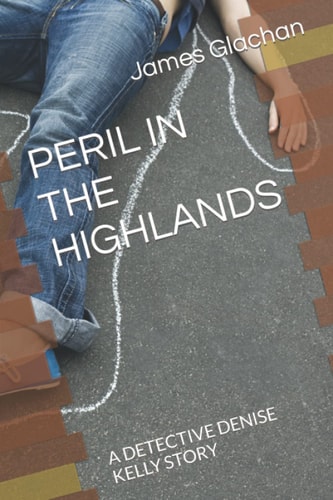 Peril in the Highlands A Detective Denise Kelly Story