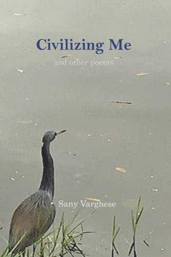 Civilizing Me And Other Poems