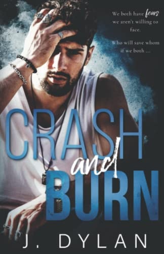 Crash and Burn A Friends to Lovers Small Town Romance