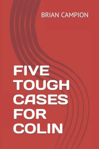 Five Tough Cases for Colin