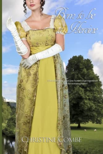 Born to be a Heroine A Pride and Prejudice Variation