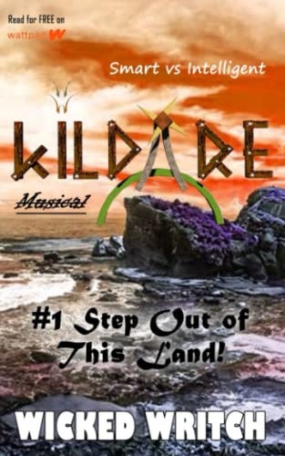 Kildare Smart Vs Intelligent by Wicked Writch: #1 Step Out of This Land!