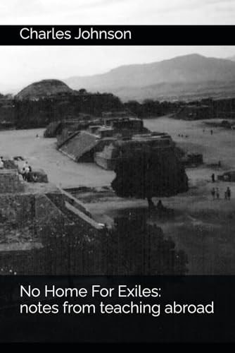 No Home For Exiles Notes from Teaching Abroad
