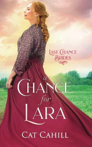 A Chance for Lara Last Chance Brides Book #3