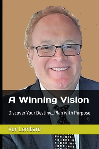 A Winning Vision Discover Your Destiny...Plan with Purpose