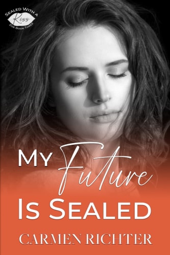 My Future Is Sealed (Sealed With a Kiss)