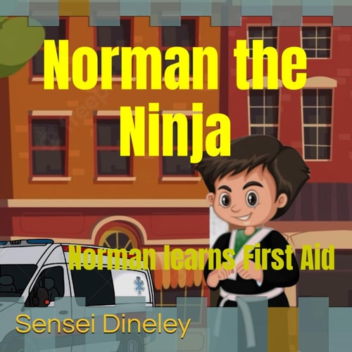 Norman the Ninja Norman Learns First Aid
