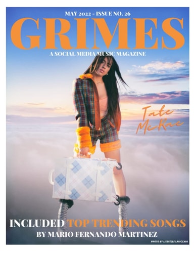 GRIMES MAGAZINE - MAY 2022 - ISSUE 26: Grimes Magazine. May 2022 Issue # 26. Features Tate McRae on the front cover and Christian Lalama on the back cover.