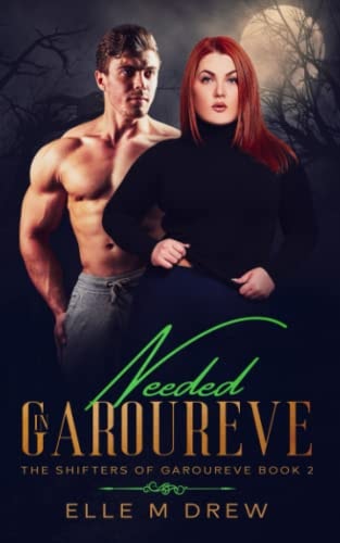 Needed in Garoureve (The Shifters of Garoureve Book 2)
