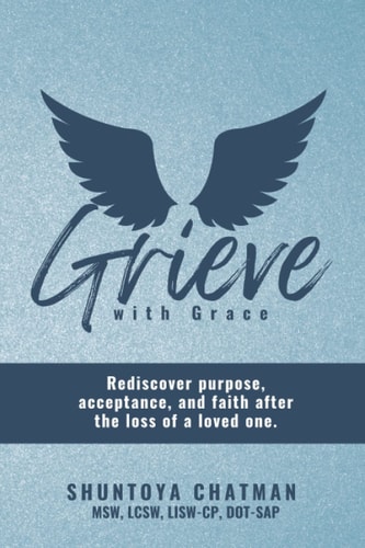 Grieve with Grace Rediscover Purpose, Acceptance, and Faith After the Loss of a Loved One
