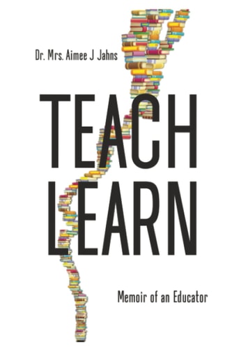 Teach Learn Memoir of an Educator