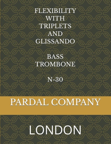 Flexibility with Triplets and Glissando Bass Trombone N-30 London