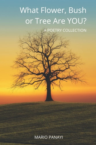 What Flower, Bush Or Tree are YOU? A Poetry Collection