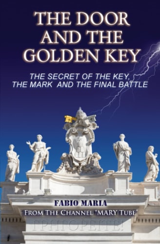 The Door and the Golden Key The Secret of the Key, the Mark and the Final Battle