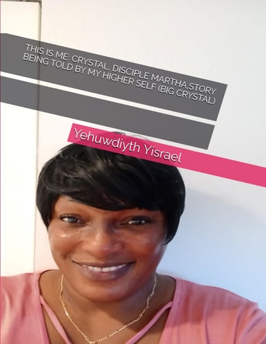 This Is Me Crystal, Disciple Martha Story Being Told by My Higher Self (Big Crystal)