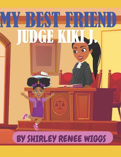 MY BEST FRIEND JUDGE KIKI J.