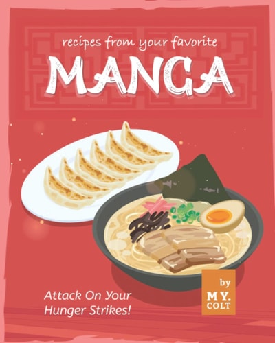 Recipes from Your Favorite Manga Attack On Your Hunger Strikes!